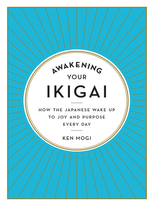 Title details for Awakening Your Ikigai by Ken Mogi - Available